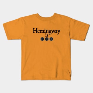 Hemingway is Lit Kids T-Shirt